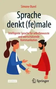 Cover von Sprache denkt (fe)male. Intelligente Sprache für selbstbewusste und wertschätzende Kommunikation (2021)
